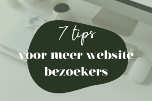 7 Tips voor meer website bezoekers