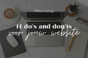 Blog 14 do’s & don’ts voor jouw website
